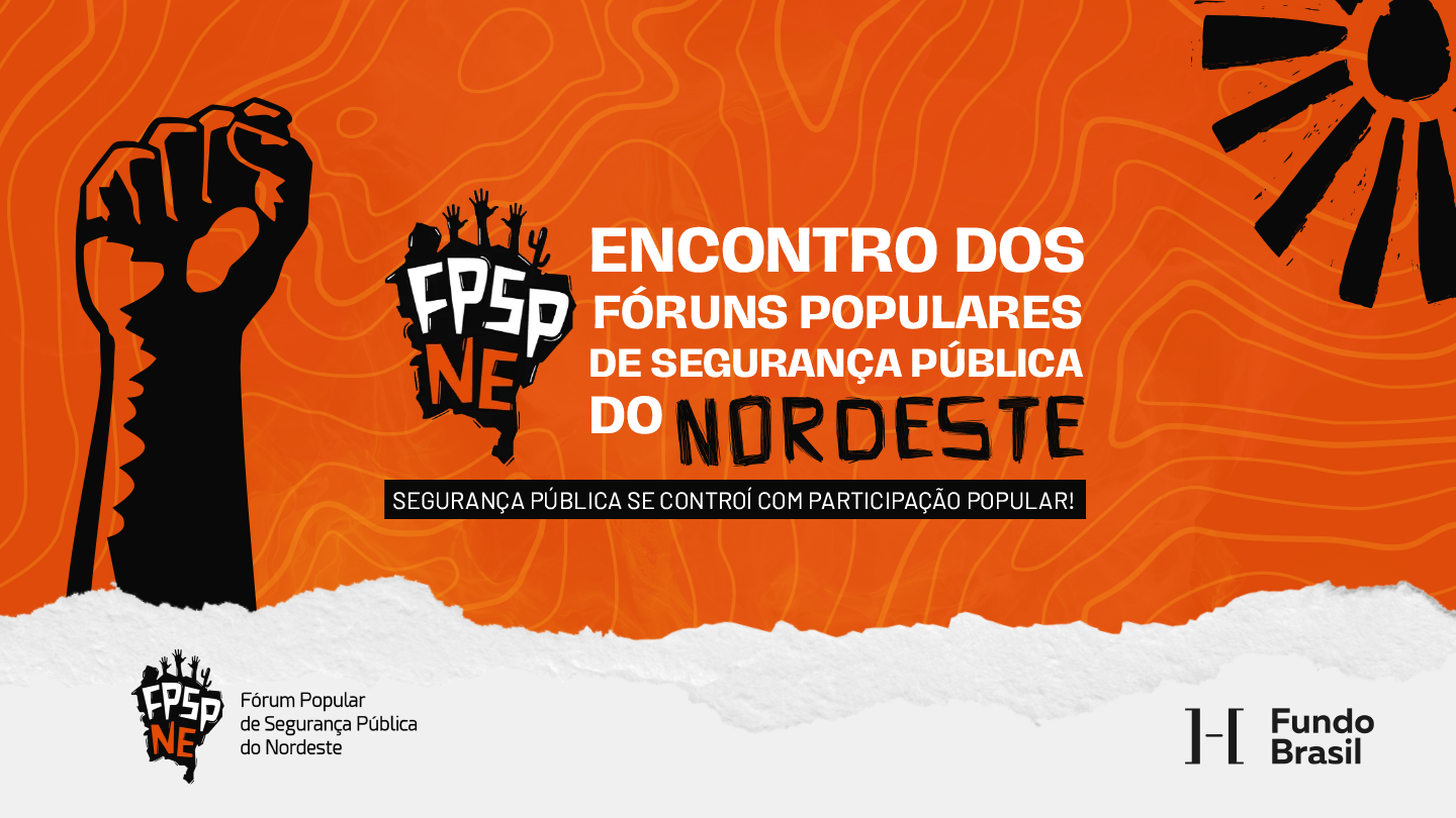 NORDESTE OCUPA BRASÍLIA: FÓRUNS POPULARES EXIGEM RESPOSTAS SOBRE SEGURANÇA PÚBLICA