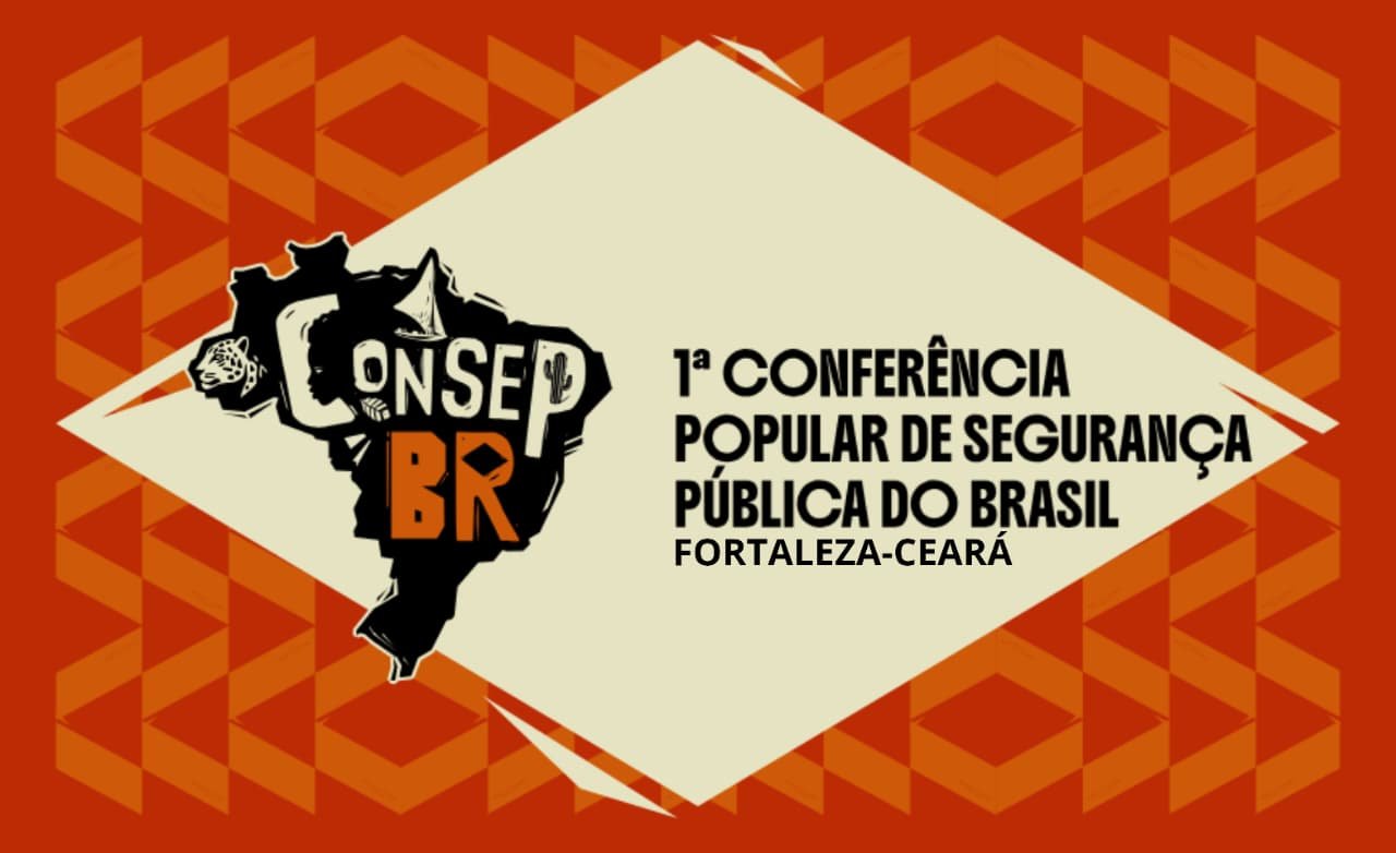 Organizações  e  fóruns  da  sociedade  civil  se  reúnem  em  Fortaleza  por  uma segurança pública popular 